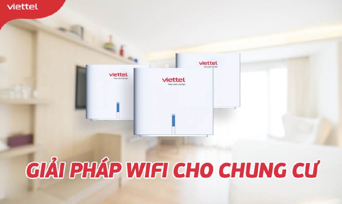 Home Wifi Viettel Giải Pháp Cho Chung Cư